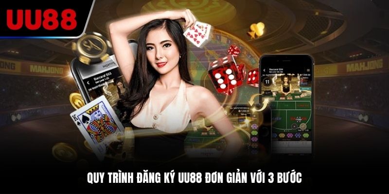 Quy trình đăng ký UU88 đơn giản với 3 bước