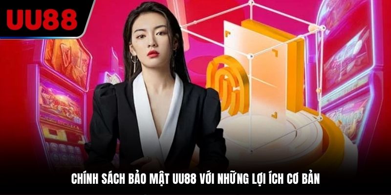Chính sách tại trang chủ UU88 với những lợi ích cơ bản