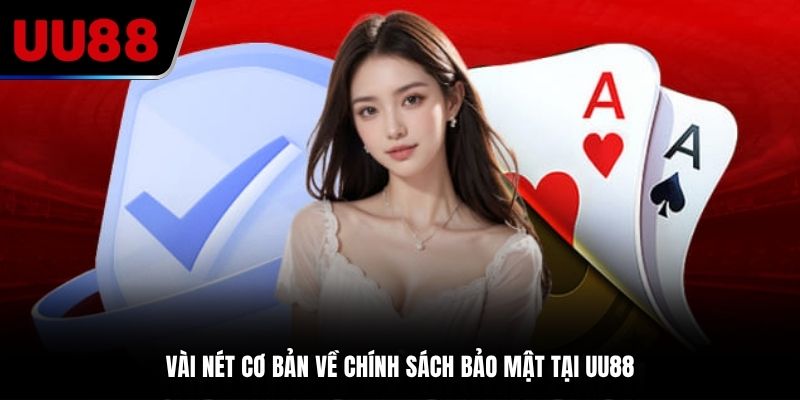 Vài nét cơ bản về chính sách bảo mật tại UU88