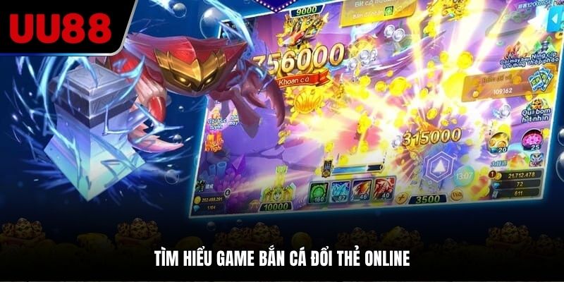 Tìm hiểu game bắn cá đổi thẻ online